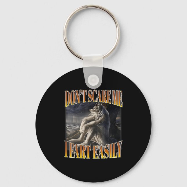 Funny Alpha Wolf Meme Don't E Me I Fart Easily Boo Keychain (Front)