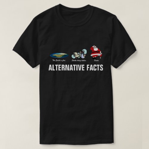 Funny Alternative Facts  T_Shirt
