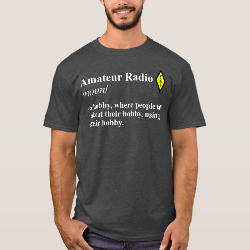 Funny Amateur Radio Hobby T Shirt for HAM Operator