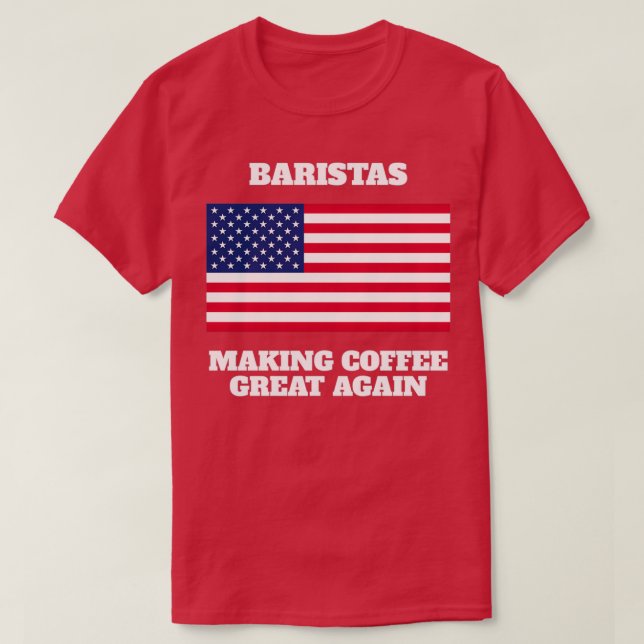 Funny America Barista Saying Gift T-Shirt (Design Front)