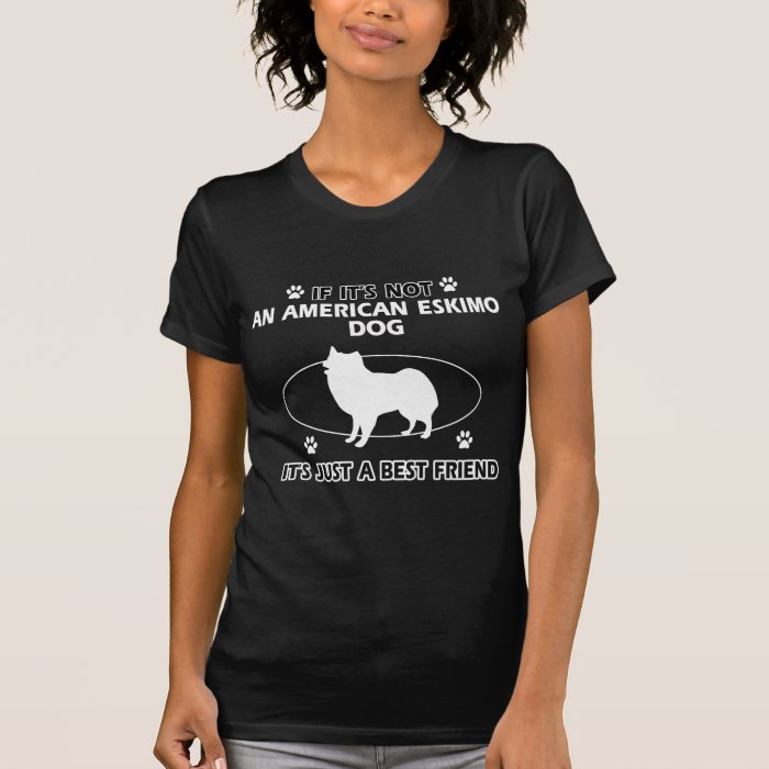 funny AMERICAN ESKIMO DOG design Shirts