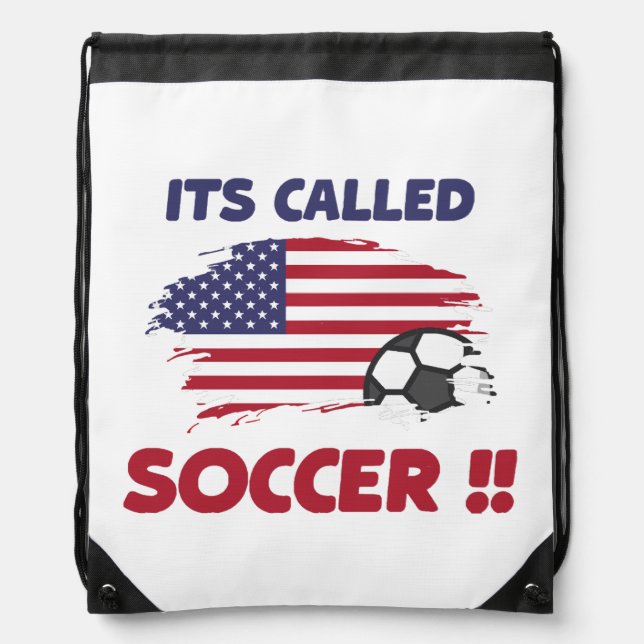 Funny american flag its called SOCCER not FOOTBALL Drawstring Bag (Front)
