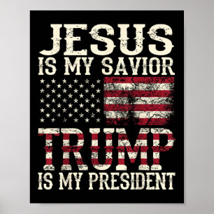 Funny American Jesus Is My Savior Trump Is My Poster