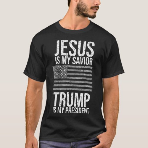 Funny American Jesus Is My Savior Trump Is My Pres T_Shirt