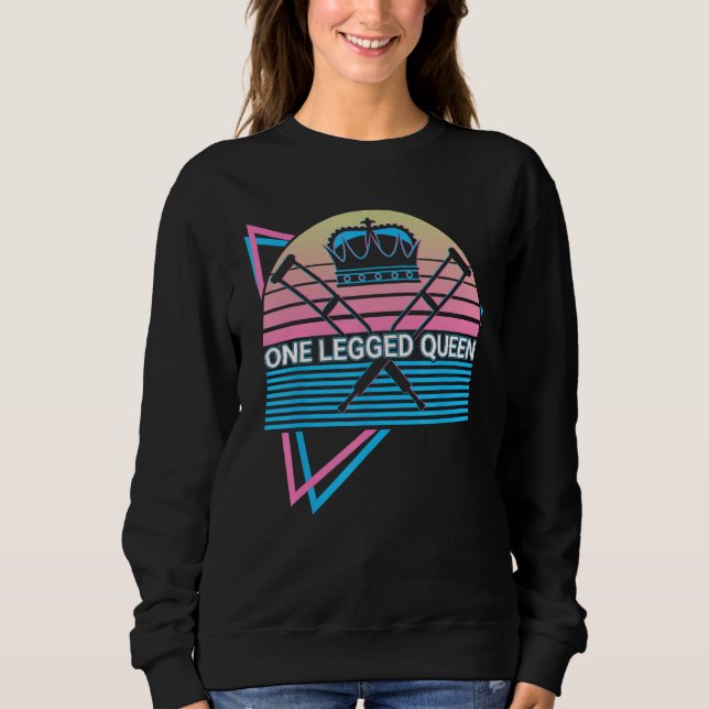 Funny Amputee Amputation Retro One Legged Queen Sweatshirt (Front)