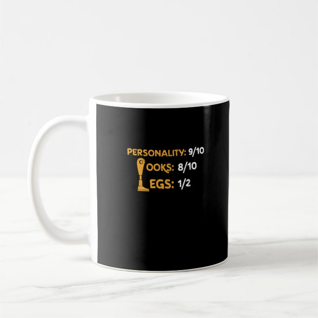 Funny Amputee Personality 9/10 Looks 8/10 Legs 1/2 Coffee Mug (Left)