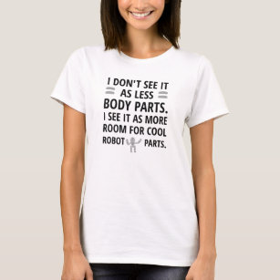 Funny Amputee Recovery Gifts   Amputated Leg Arm T-Shirt
