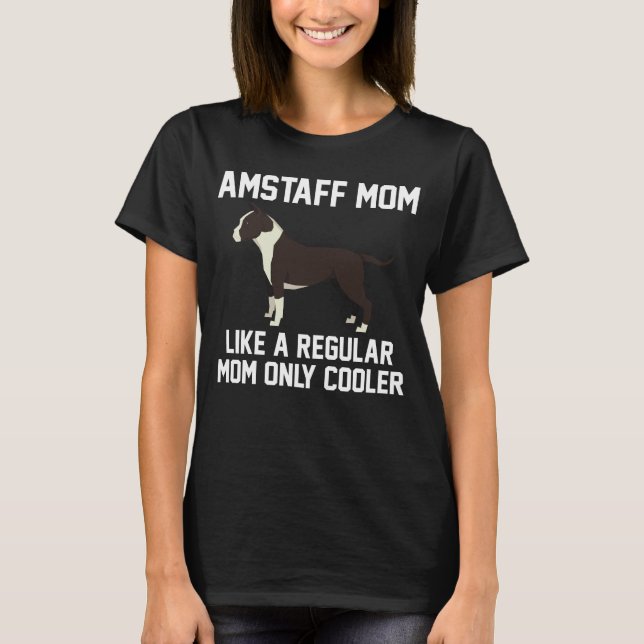 Funny Amstaff Mom T-Shirt (Front)