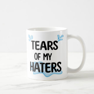 Funny Amusing Tears of My Haters Personalized Coffee Mug