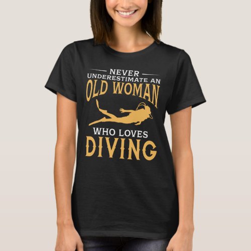 Funny An Old Woman Who Loves Scuba Diving T_Shirt