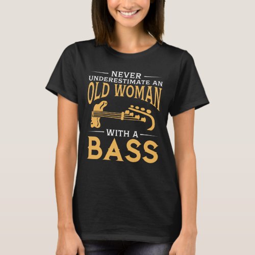 Funny An Old Woman With A Bass Guitar T_Shirt