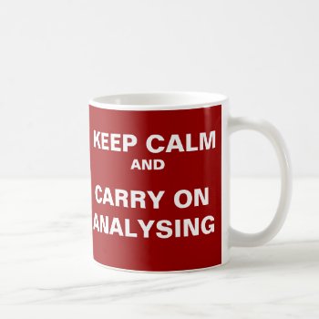 Funny Analyst Quote - Keep Calm Analyzing Coffee Mug by 9to5Celebrity at Zazzle