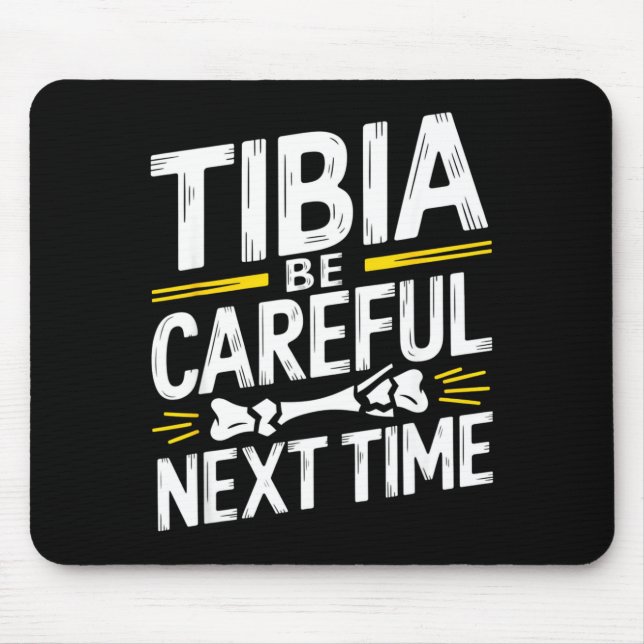 Funny Anatomy Going Tibia Okay Broken Leg Gift For Mouse Pad (Front)