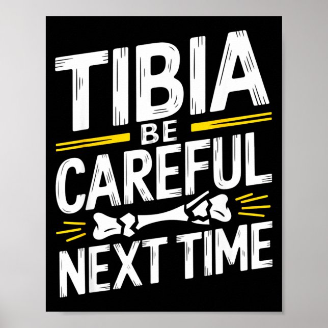 Funny Anatomy Going Tibia Okay Broken Leg Gift For Poster (Front)