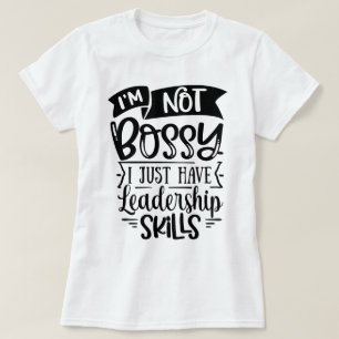 Funny and cool graphic l I'm not bossy white T-Shirt