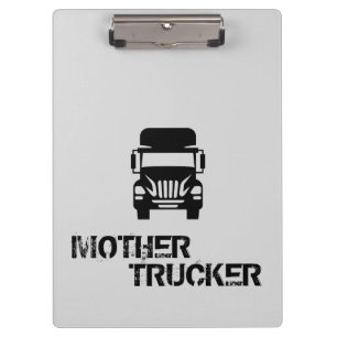 Funny and cool Mother Trucker by Storeman Clipboard