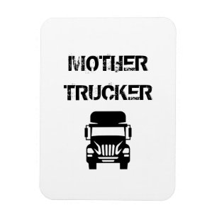 Funny and cool Mother Trucker by Storeman Magnet