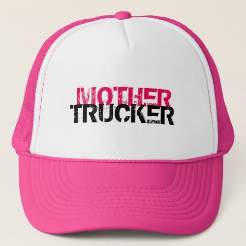 Funny and cool Mother Trucker by Storeman Trucker Hat