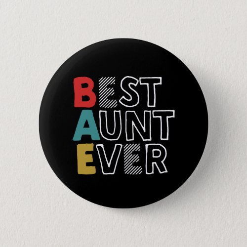 Funny and Cute Best Aunt Ever Cool Auntie Button