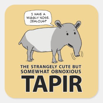 Funny And Cute But Obnoxious Tapir Square Sticker by chuckink at Zazzle