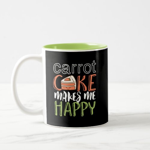 Funny and Cute Carrot Cake Makes Me Happy Two_Tone Coffee Mug