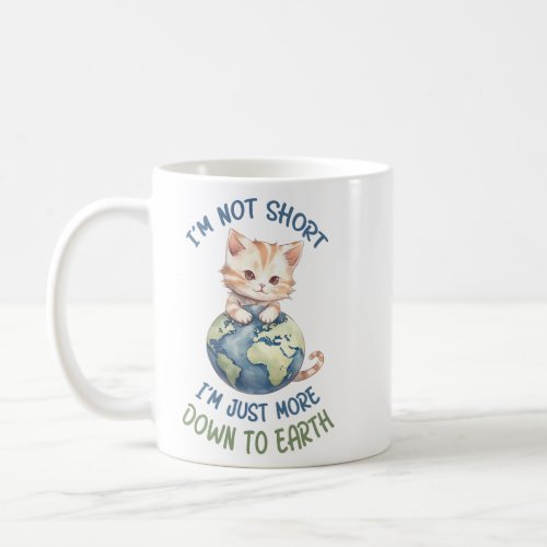 Funny and Cute Cat_ Down To Earth 2  Coffee Mug