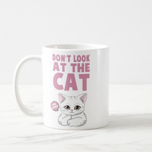 Funny and Cute Cat Phrase  Coffee Mug