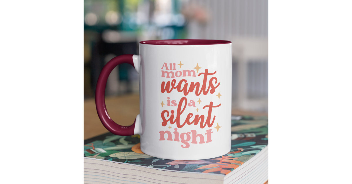 https://rlv.zcache.com/funny_and_cute_christmas_holiday_silent_night_mom_mug-r_d9ilv_630.jpg?view_padding=%5B285%2C0%2C285%2C0%5D