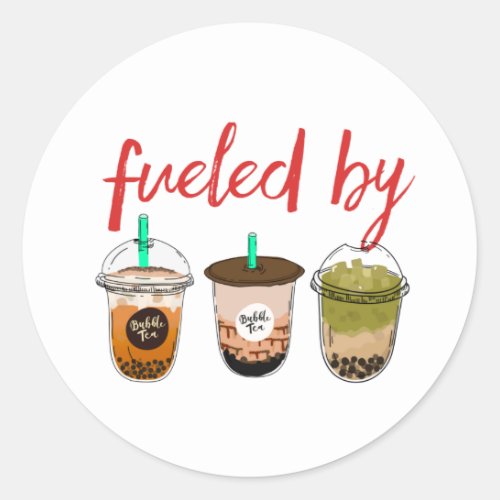 Funny and Cute Fueled By Bubble Tea Boba Lover Classic Round Sticker