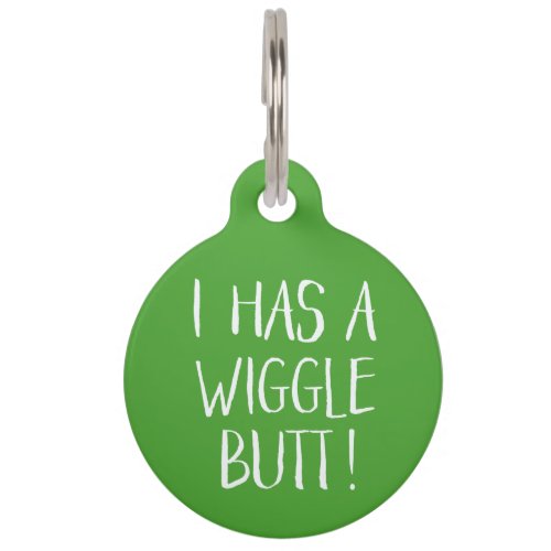 Funny and Cute I Has a Wiggle Butt  Lime Green Pet ID Tag