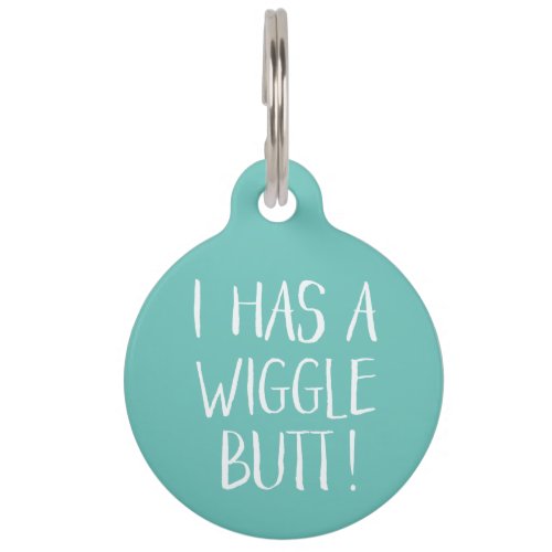Funny and Cute I Has a Wiggle Butt  Mint Pet ID Tag