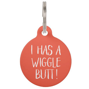 Funny and Cute "I Has a Wiggle Butt"   Orange Pet ID Tag