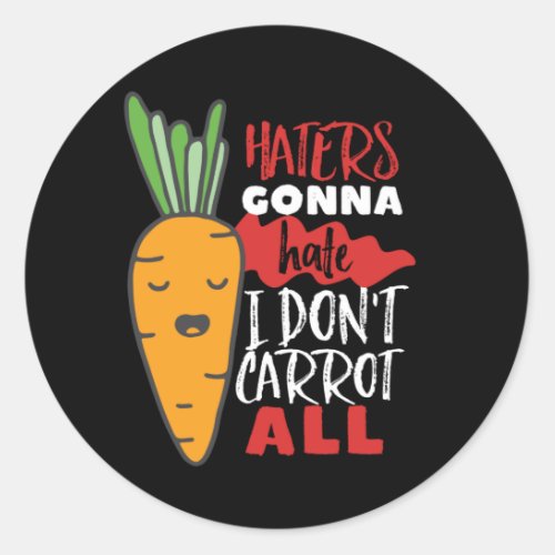 Funny and Cute Vegetable Puns I Dont Carrot All Classic Round Sticker