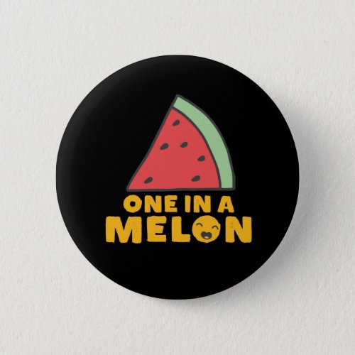 Funny and Cute Watermelon Fruit Pun One In A Melon Button