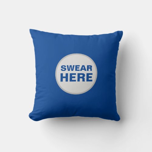 Funny and Functional Swear Here Throw Pillow