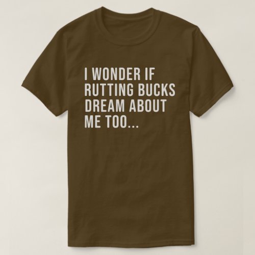 Funny and Hilarious Deer Hunting Rut Shirt