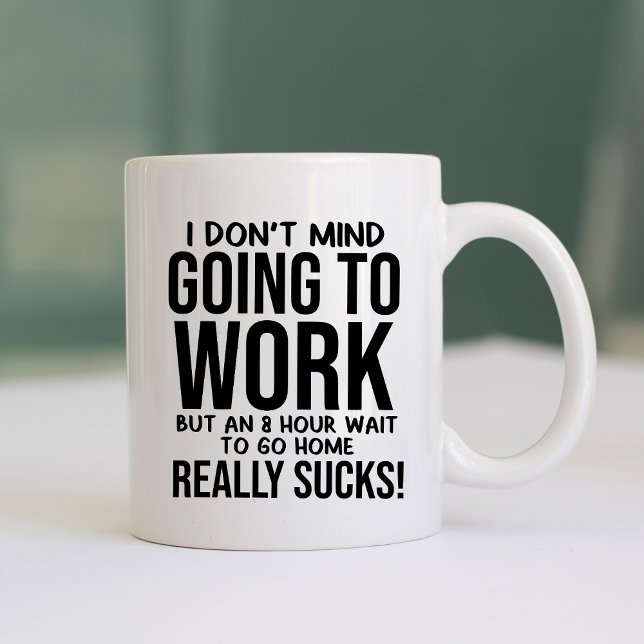 Funny and Humorous Going to Work Coffee Mug (Creator Uploaded)