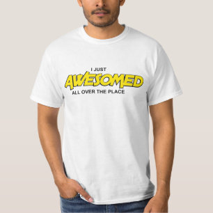 Funny and Humorous I Just Awesomed t-Shirts