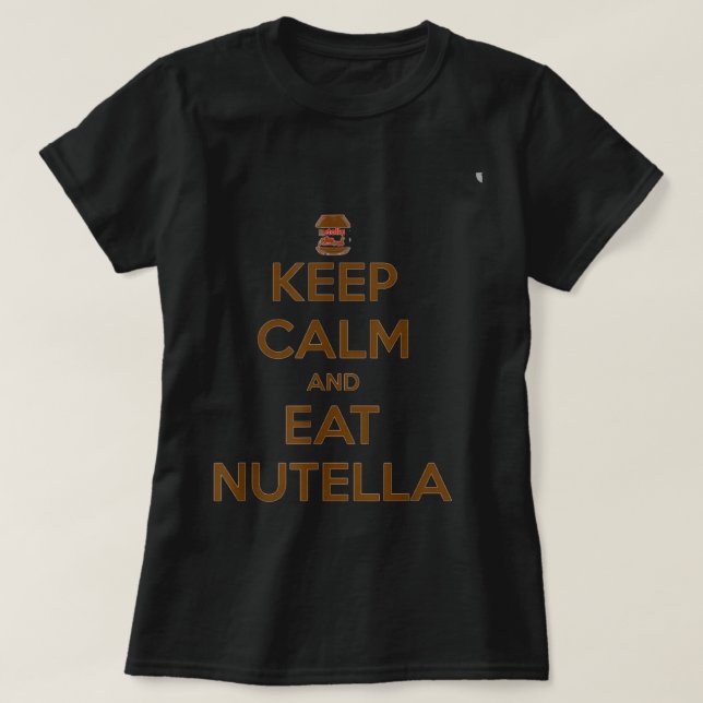 Funny and Humorous Keep Calm and Eat Nutella  T-Shirt (Design Front)