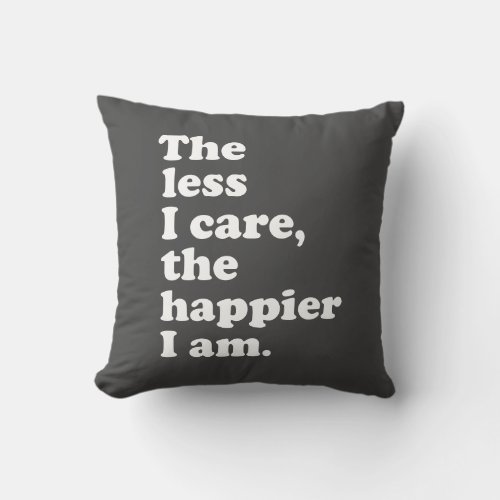 Funny and Inspirational Sarcastic Attitude Quote Throw Pillow