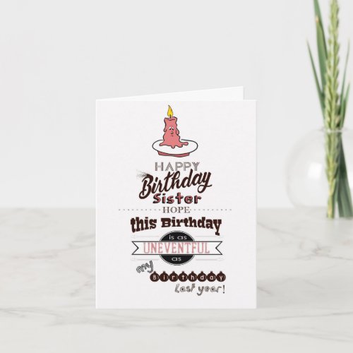 Funny and Sarcastic Birthday Card - SISTER
