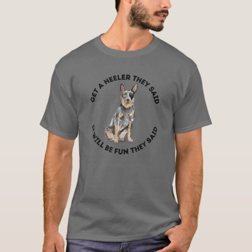 Funny And Sarcastic Blue Heeler Herding Aussie Pup T_Shirt