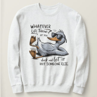 Funny and Sarcastic Quote Sweatshirt