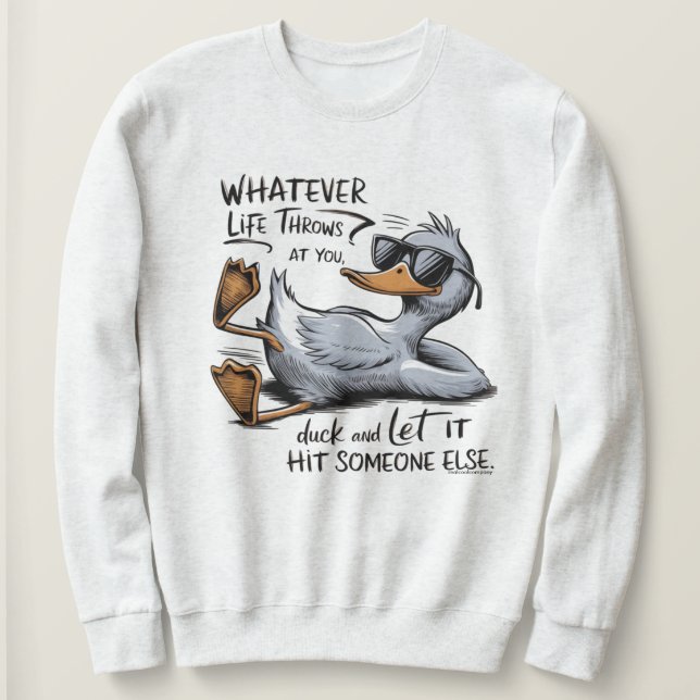 Funny and Sarcastic Quote Sweatshirt (Design Front)