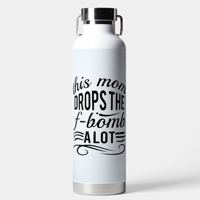 FUNNY AND SARCASTIC SAYING WATER BOTTLE (Front)