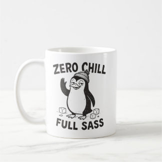 Funny and Sarcastic Zero Chill Full Sass Penguin Coffee Mug