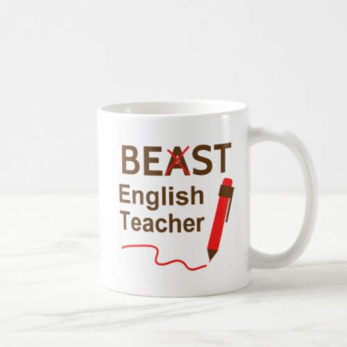 Funny and Wacky Beast or Best English Teacher Coffee Mug