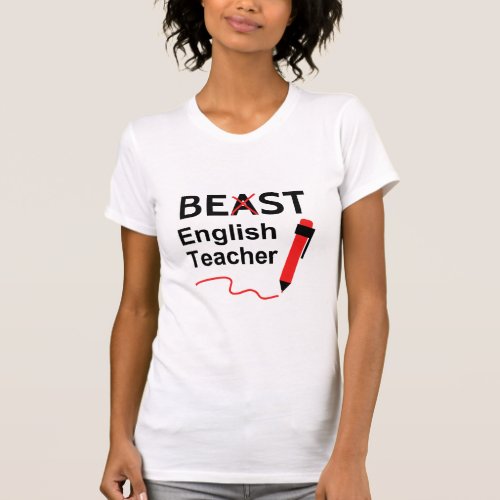 Funny and Wacky Beast or Best English Teacher T_Shirt