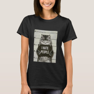 Funny Angry Cat I Hate People Mugshot Humor Design T-Shirt