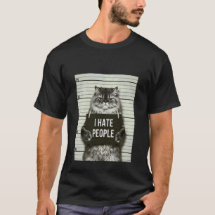 Funny Angry Cat I Hate People Mugshot Humor Design T-Shirt